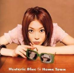 Hysteric Blue : Home Town